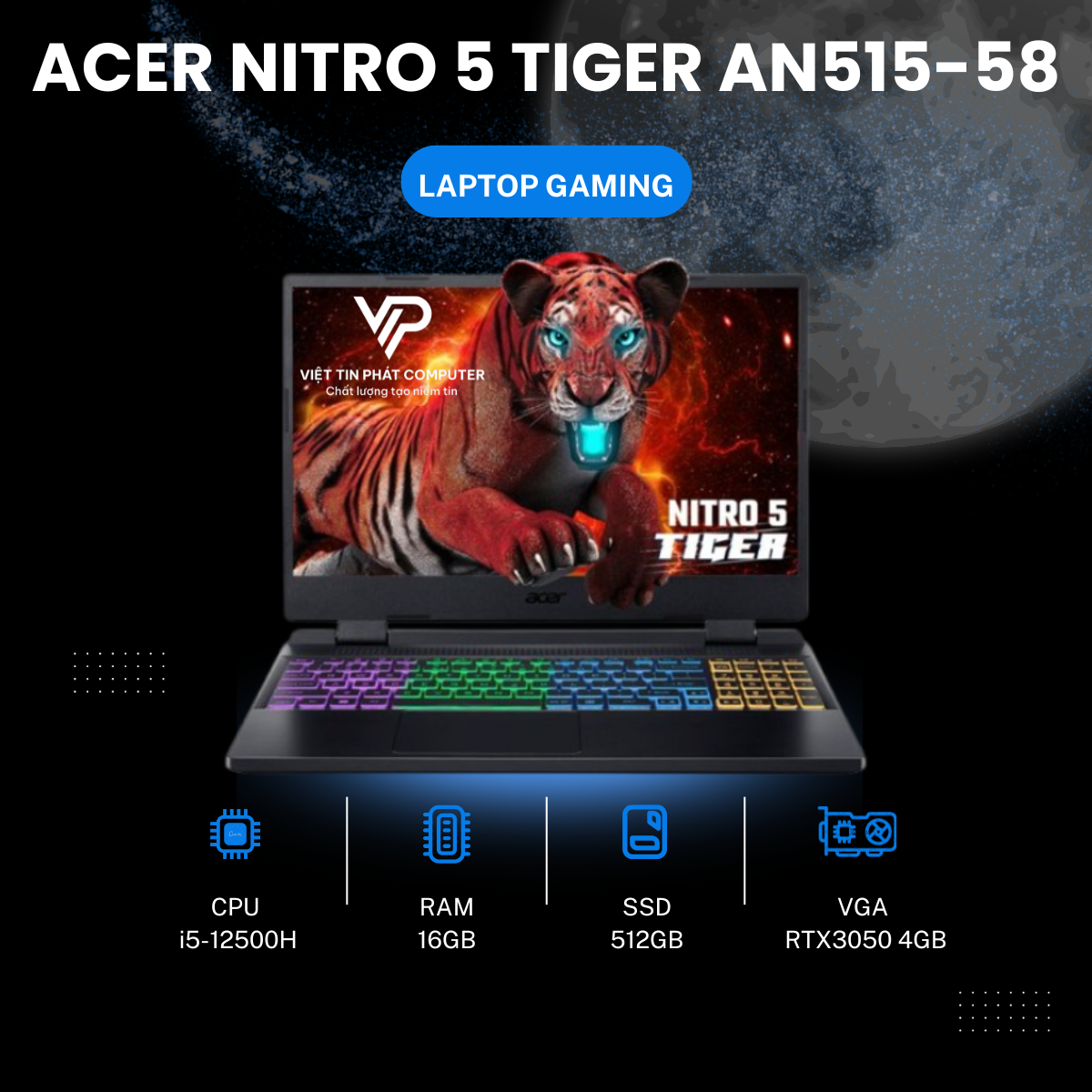 ACER NITRO 5 TIGER AN515-58 i5-12500H | RTX 3050 4GB | RAM 16GB | SSD 512GB | 15.6 inch FHD IPS 165Hz