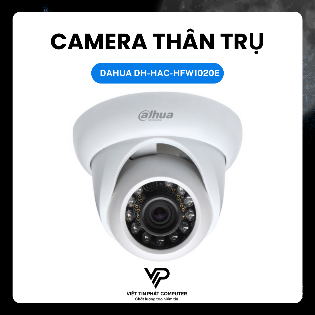 CAMERA THÂN TRỤ Dahua DH-HAC-HFW1020E