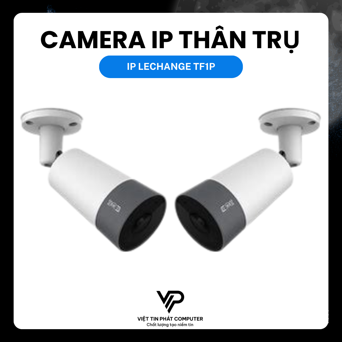 CAMERA IP THÂN TRỤ LECHANGE TF1P