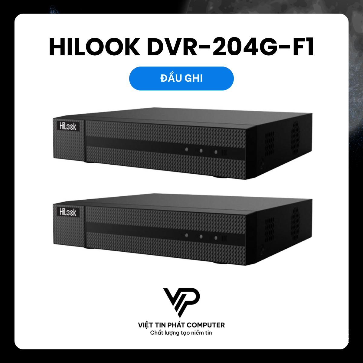 ĐẦU GHI HÌNH HDTVI 4 KÊNH HILOOK DVR-204G-F1