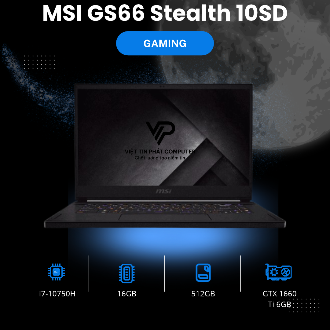 [Like New] MSI GS66 Stealth 10SD/  Intel Core i7-10750H / Ram 16G / SSD 512GB / Card rời GTX 1660Ti /  Màn hình 15.6” FHD