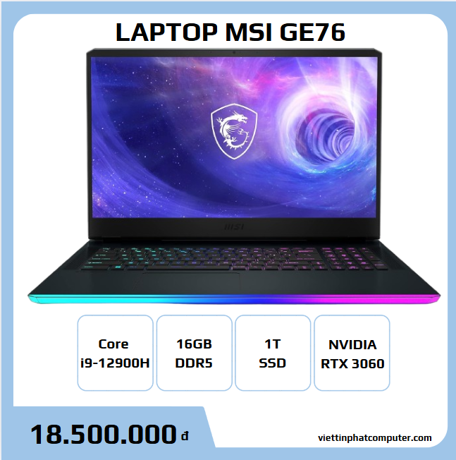 MSI GE76 i9-12900H RAM 16G SSD 1T RTX3060 6G 17.3” FHD 144Hz