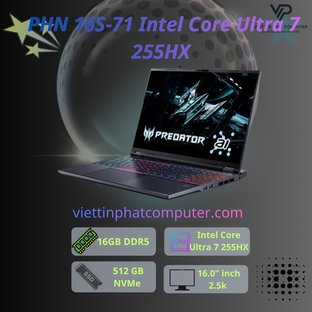 [Like New] PHN 16S-71 / Intel Core Ultra 7 255HX / Ram 16G DDR5 / SSD 512GB / Màn hình 16.0