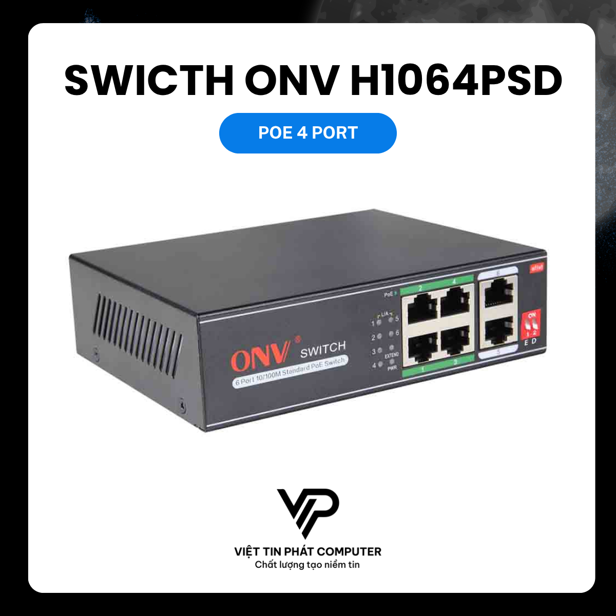 SWITCH POE 6 PORTS ONV H1064PSD